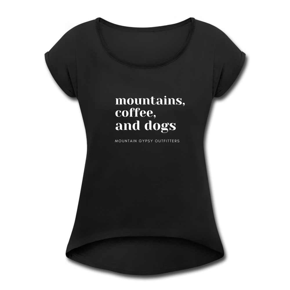 Mountains, Coffee, Dogs Roll  Cuff Tee - black