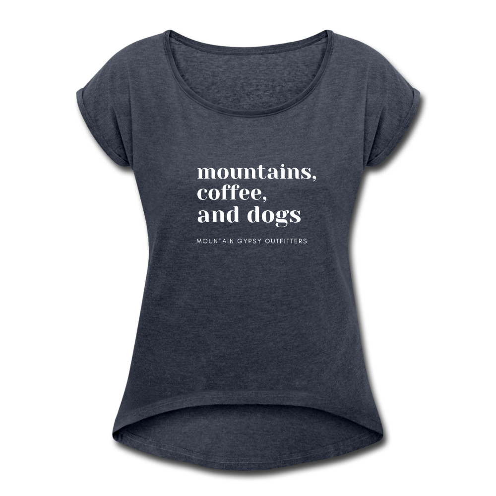 Mountains, Coffee, Dogs Roll  Cuff Tee - navy heather